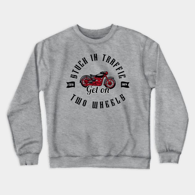 MOVING THROUGH TRAFFIC ON TWO WHEELS Crewneck Sweatshirt by RIDE TO LIVE